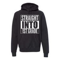 Straight Into 1st Grade Premium Hoodie