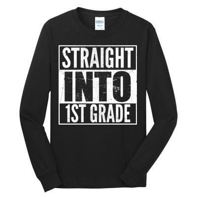 Straight Into 1st Grade Tall Long Sleeve T-Shirt