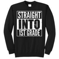 Straight Into 1st Grade Tall Sweatshirt