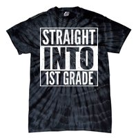 Straight Into 1st Grade Tie-Dye T-Shirt