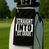 Straight Into 1st Grade Golf Towel