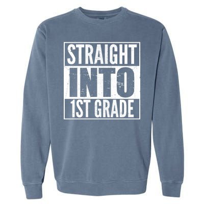 Straight Into 1st Grade Garment-Dyed Sweatshirt