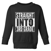 Straight Into 3rd Grade Toddler Sweatshirt