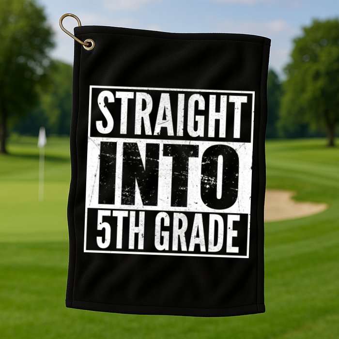Straight Into 5th Grade Golf Towel