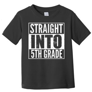 Straight Into 5th Grade Toddler T-Shirt