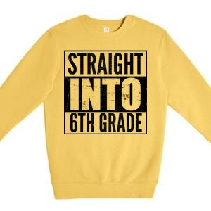 Straight Into 6th Grade Premium Crewneck Sweatshirt