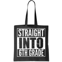 Straight Into 6th Grade Tote Bag