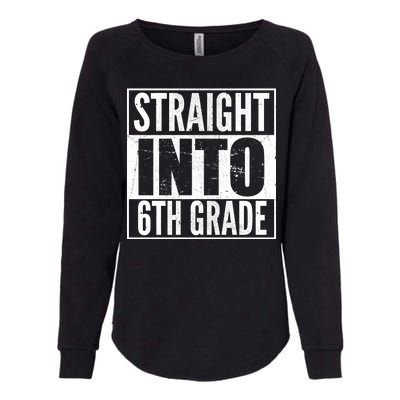 Straight Into 6th Grade Womens California Wash Sweatshirt