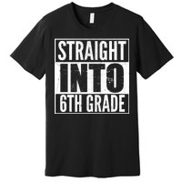 Straight Into 6th Grade Premium T-Shirt