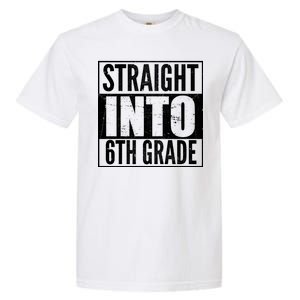 Straight Into 6th Grade Garment-Dyed Heavyweight T-Shirt