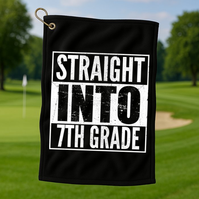 Straight Into 7th Grade Golf Towel