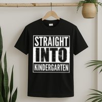 Straight Into Kindergarten T-Shirt