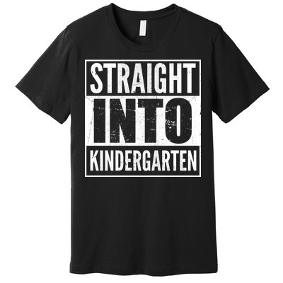 Straight Into Kindergarten Premium T-Shirt