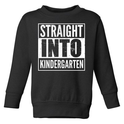 Straight Into Kindergarten Toddler Sweatshirt