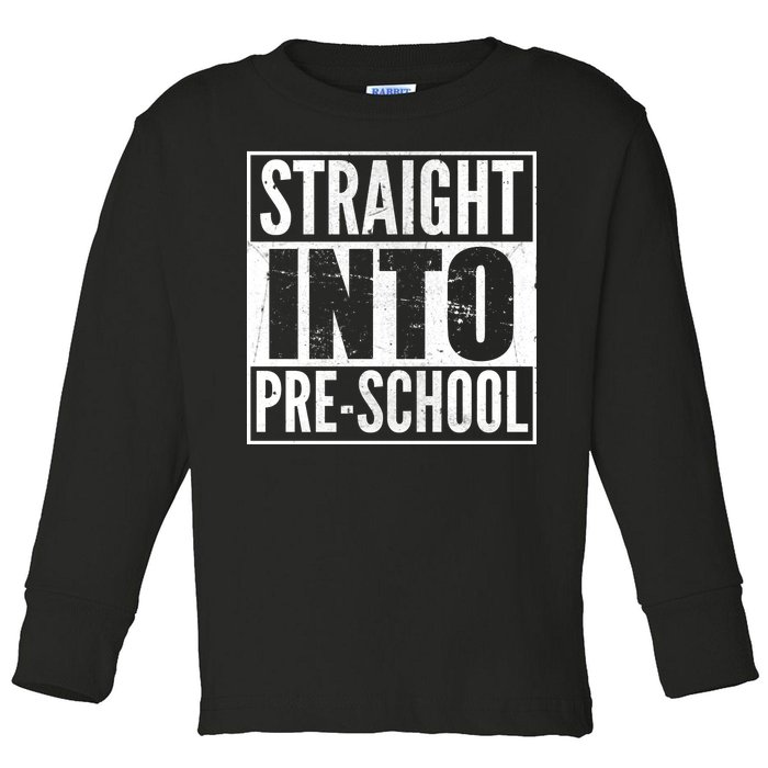 Straight Into Pre-School Toddler Long Sleeve Shirt