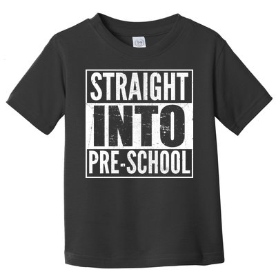 Straight Into Pre-School Toddler T-Shirt