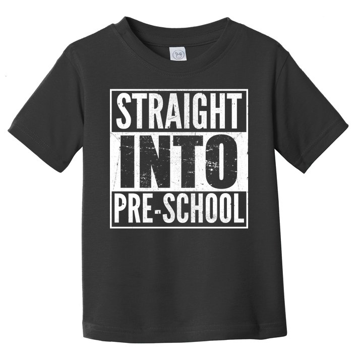 Straight Into Pre-School Toddler T-Shirt