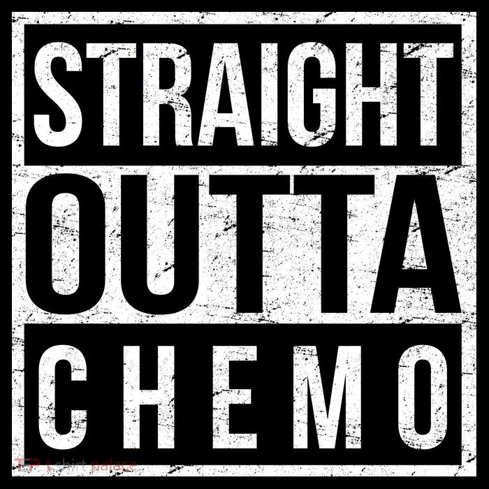 Straight Out of Chemo T-Shirt