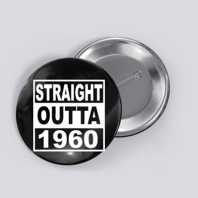 Straight Outta 1960 Funny 60th Birthday Button