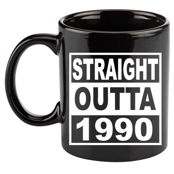 Straight Outta 1990 Funny 30th Birthday 11oz C Handle Ceramic Mug