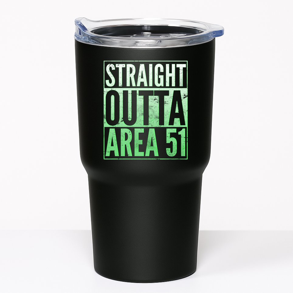 Straight Outta Area 51 Tumbler