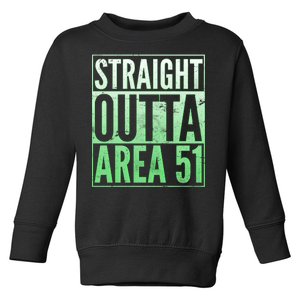 Straight Outta Area 51 Toddler Sweatshirt