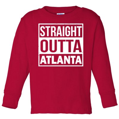 Straight Outta Atlanta Toddler Long Sleeve Shirt