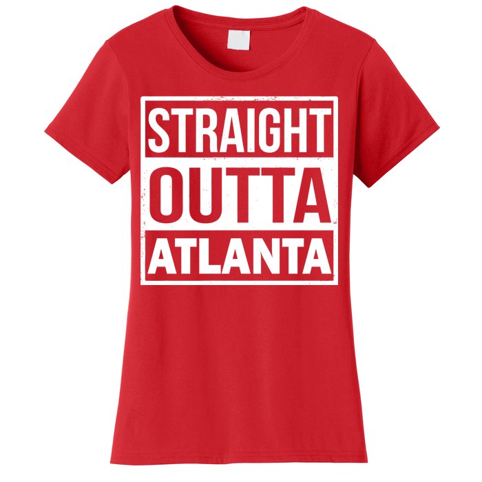 Straight Outta Atlanta Women's T-Shirt