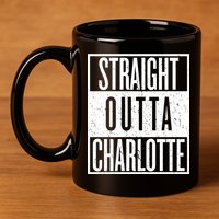 Straight Outta Charlotte 11oz C Handle Ceramic Mug