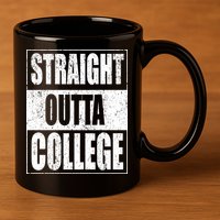 Straight Outta College 11oz C Handle Ceramic Mug