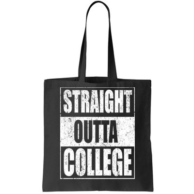 Straight Outta College Tote Bag