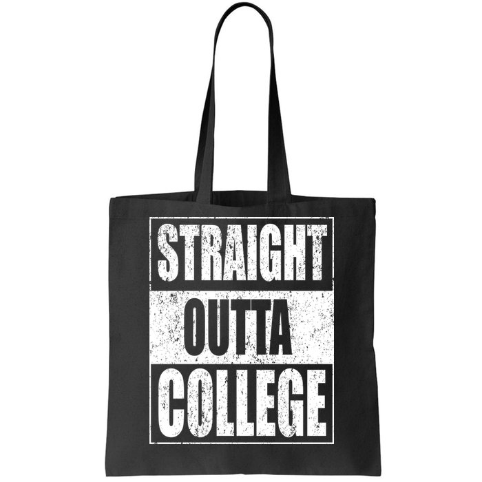 Straight Outta College Tote Bag