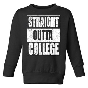 Straight Outta College Toddler Sweatshirt