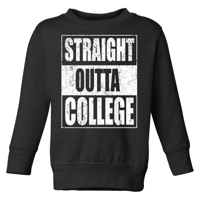 Straight Outta College Toddler Sweatshirt