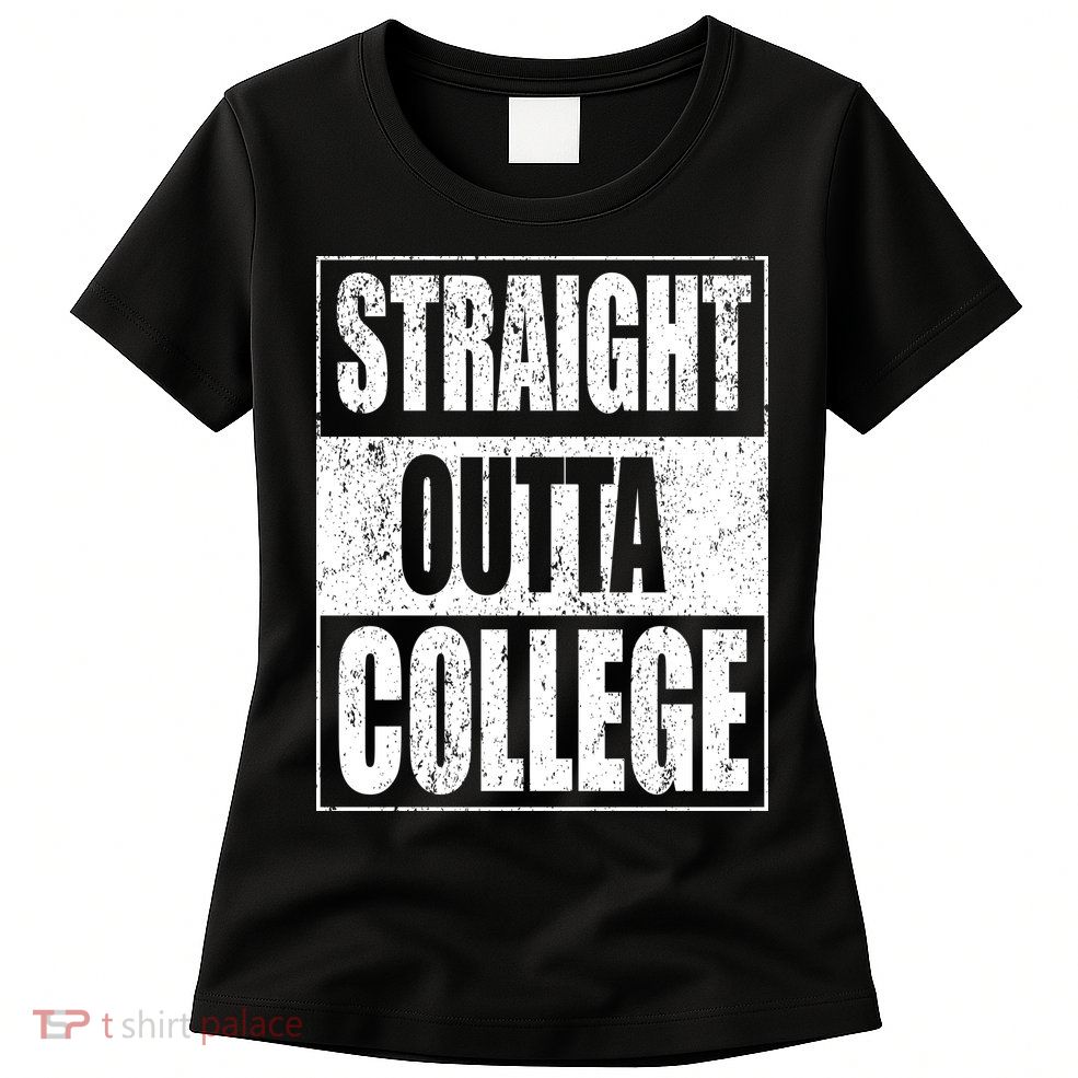 Straight Outta College Women's T-Shirt