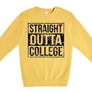 Straight Outta College Funny Senior Graduate Graudation Premium Crewneck Sweatshirt