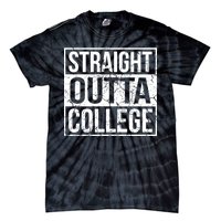 Straight Outta College Funny Senior Graduate Graudation Tie-Dye T-Shirt