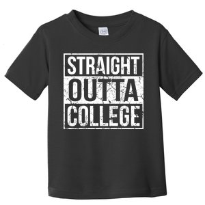 Straight Outta College Funny Senior Graduate Graudation Toddler T-Shirt