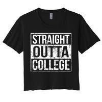 Straight Outta College Funny Senior Graduate Graudation Women's Crop Top Tee