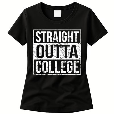 Straight Outta College Funny Senior Graduate Graudation Women's T-Shirt