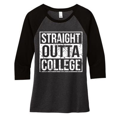 Straight Outta College Funny Senior Graduate Graudation Women's Tri-Blend 3/4-Sleeve Raglan Shirt