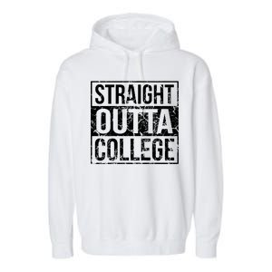 Straight Outta College Funny Senior Graduate Graudation Garment-Dyed Fleece Hoodie