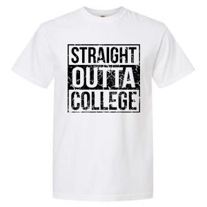 Straight Outta College Funny Senior Graduate Graudation Garment-Dyed Heavyweight T-Shirt