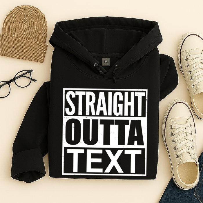 Straight Outta Custom Text Personalized   Hoodie