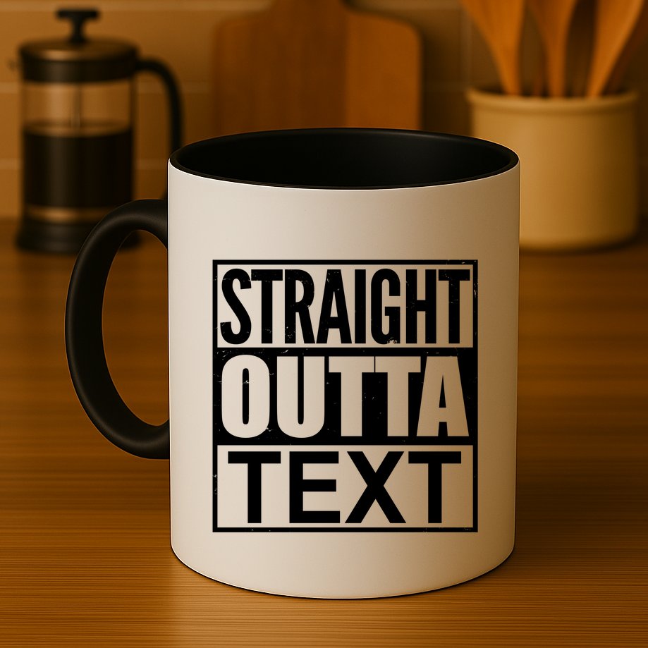 Straight Outta Custom Text Personalized   Mug