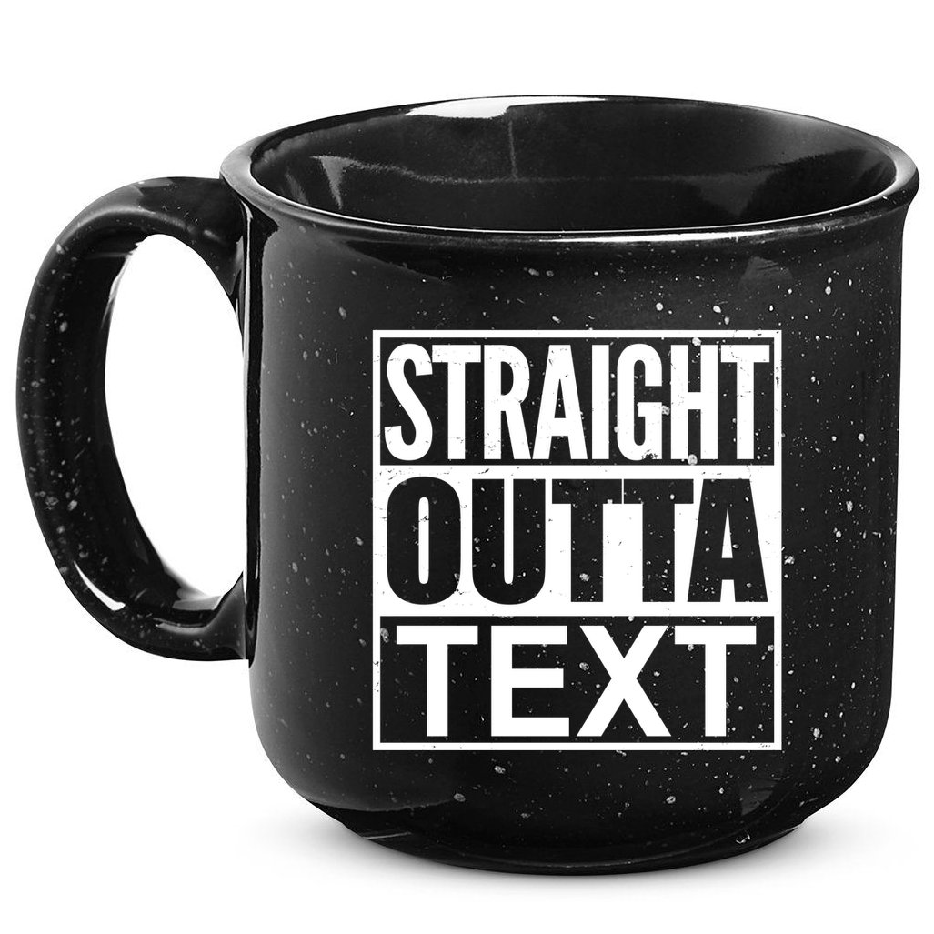 Straight Outta Custom Text Personalized   15oz Campfire Ceramic Mug