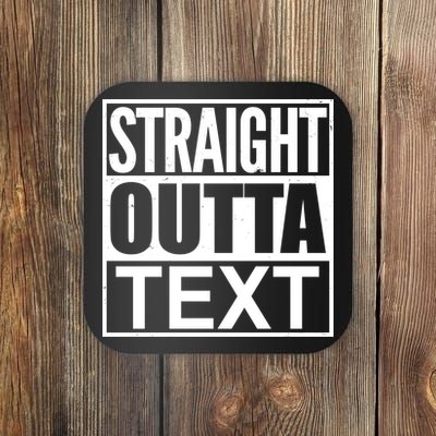 Straight Outta Custom Text Personalized   Coaster