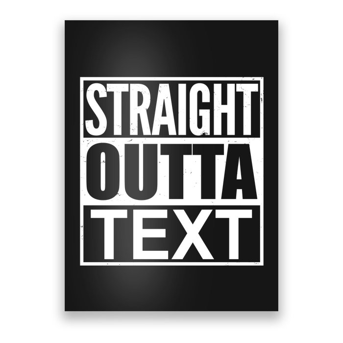 Straight Outta Custom Text Personalized   Poster