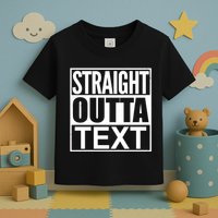 Straight Outta Custom Text Personalized   Toddler T-Shirt