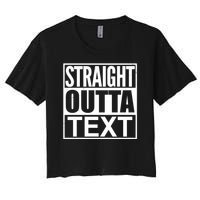 Straight Outta Custom Text Personalized   Women's Crop Top Tee